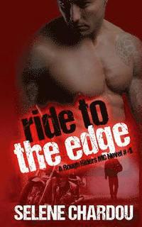 bokomslag Ride To The Edge: Lucifer's Saints MC