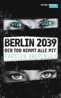 bokomslag Der Tod nimmt alle mit: Berlin 2039