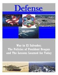Air University Press, Penny Hill Press - War in El Salvador; The Policies of President Reagan and The Lessons Learned for Today, Häftad