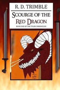 bokomslag Scourge of the Red Dragon: Book One of The Tyler Chronicles