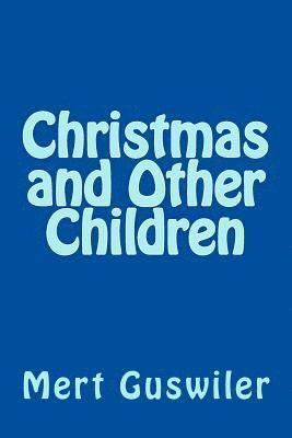 Christmas and Other Children: an anthology 1