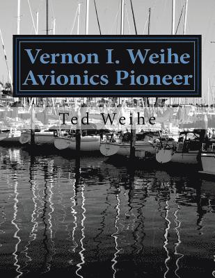 bokomslag Vernon I. Weihe: Avionics Pioneer: Family and Sailing