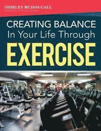 Creating Balance In Your Life Through Exercise 1