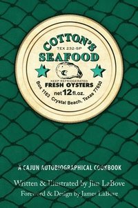 bokomslag Cotton's Seafood: A Cajun Autobiographical Cookbook