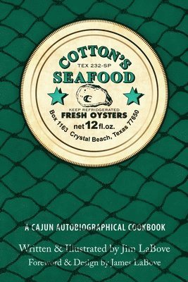 Cotton's Seafood: A Cajun Autobiographical Cookbook 1