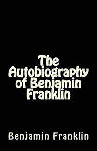 bokomslag The Autobiography of Benjamin Franklin