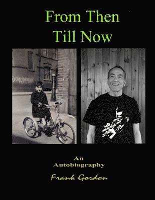 From Then Till Now An Autobiography 1