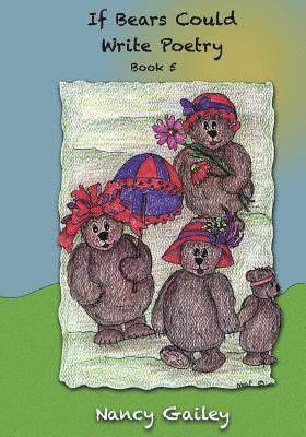 Nancy Gailey - If Bears Could Write Poetry: Book 5, Häftad