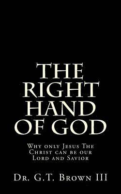 Vince Playte - The Right Hand of God: Why only Jesus The Christ can be our Lord and Savior, Häftad