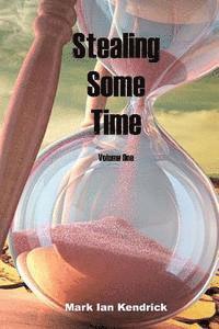 Stealing Some Time: Volume One 1