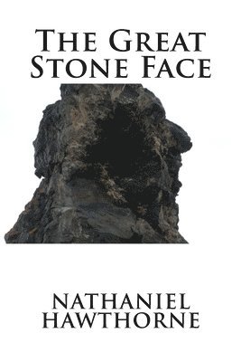 bokomslag The Great Stone Face