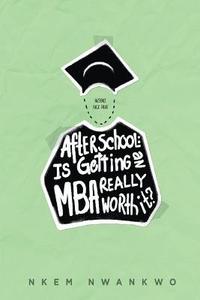bokomslag After School: Is Getting an MBA Really Worth It?
