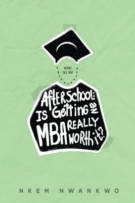 After School: Is Getting an MBA Really Worth It? 1