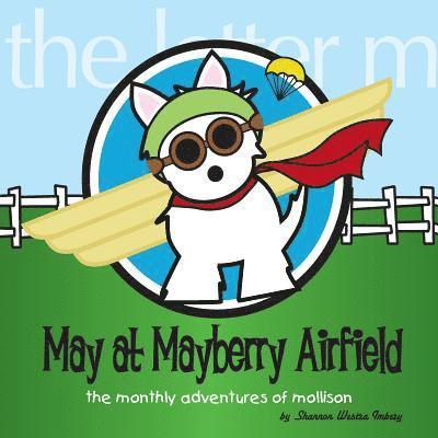 Shannon Westra Imbery - May at Mayberry Airfield: The Monthly Adventures of Mollison, Häftad