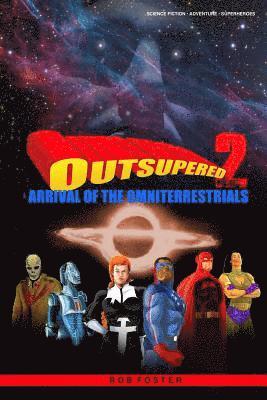 Outsupered II: Arrival Of The Omniterrestrials 1