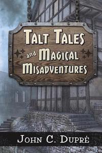 bokomslag Talt Tales and Magical Misadventures