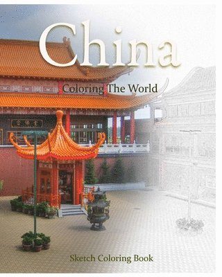 Anthony Hutzler - China Coloring the World: Sketch Coloring Book, Häftad