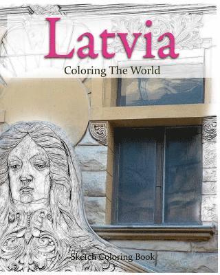 Anthony Hutzler - Latvia Coloring the World: Sketch Coloring Book, Häftad