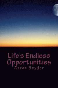 bokomslag Life's Endless Opportunities: An autobiography by Aaron Snyder