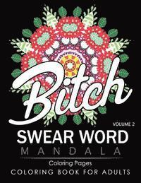 bokomslag Swear Word Mandala Coloring Pages Volume 2: Rude and Funny Swearing and Cursing Designs with Stress Relief Mandalas (Funny Coloring Books)