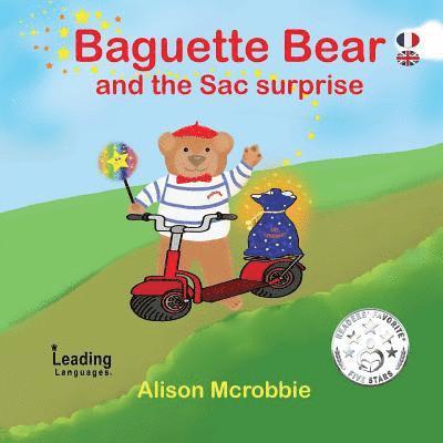 Baguette Bear and the Sac Surprise!: French and English for kids 1