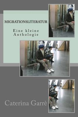 Migrationsliteratur - Eine kleine Anthologie 1