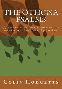 bokomslag The Othona Psalms: fifty-two psalms of David plus sixteen canticles and other songs. Single line with guitar chords