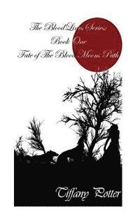 bokomslag The Blood Lines Series: Book One: Fate of the Blood Moons Path