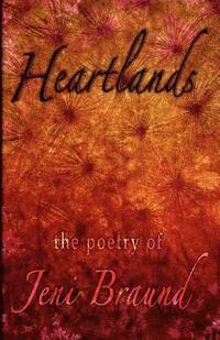 bokomslag Heartlands: the poetry of Jeni Braund