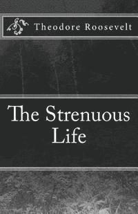 bokomslag The Strenuous Life