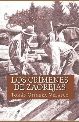 Los crímenes de Zaorejas: Las maderadas y los gancheros del Tajo 1