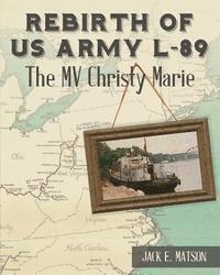 Rebirth of US Army L-89: The MV Christy Marie 1