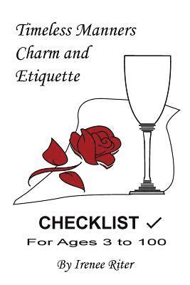 Timeless Manners, Charm and Etiquette: CHECKLIST for Ages 3 to 100 1