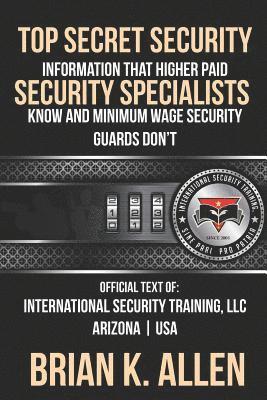 Top Secret Information That Higher Paid Security Specialists Know: and Minimum Wage Security Guards Don't! 1