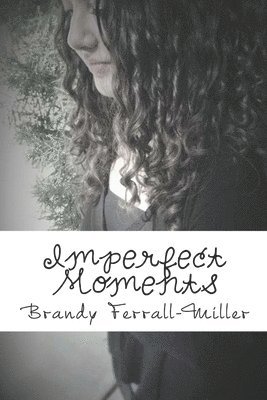 Imperfect Moments 1