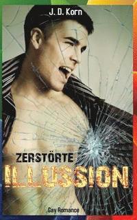 bokomslag Zerstörte Illusion (Gay Romance)