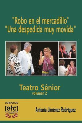 bokomslag "Robo en el mercadillo" y "Una despedida muy movida": 12-20 personajes. Obras de teatro para ser representadas por personas mayores de edad avanzada.
