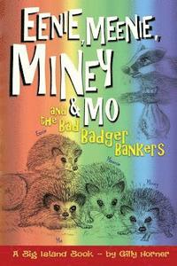 bokomslag Eenie, Meenie, Miney & Mo: and The Bad Badger Bankers