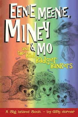 Eenie, Meenie, Miney & Mo: and The Bad Badger Bankers 1