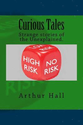 Arthur Hall - Curious Tales: Five strange and bizarre stories, Häftad