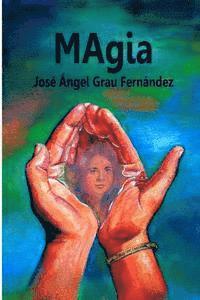 Jose Angel Grau Fernandez - MAgia, Häftad