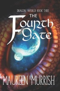 bokomslag The Fourth Gate: A fantasy Adventure of Dragons, Sorcery, Elves and Goblins