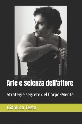 bokomslag Arte e scienza dell'attore: Strategie segrete del Corpo-Mente