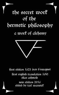 bokomslag The Secret Work of the Hermetic Philosophy: A Work of Alchemy