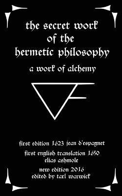 The Secret Work of the Hermetic Philosophy: A Work of Alchemy 1