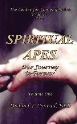 Spiritual Apes: Our Journey to Forever 1