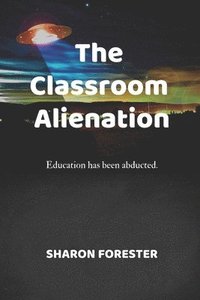 bokomslag The Classroom Alienation