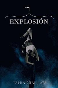 bokomslag Explosión - Tania Gialluca (Spanish Edition): Trilogía Trapecio #2