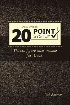 bokomslag The 20 Point System: The Six Figure Sales Income Fast Track