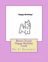 Biewer Terrier Happy Birthday Cards: Do It Yourself 1